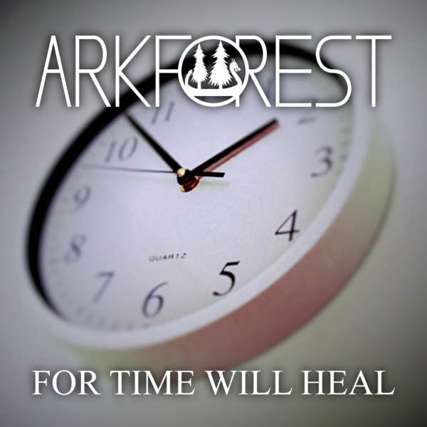 For Time Will Heal