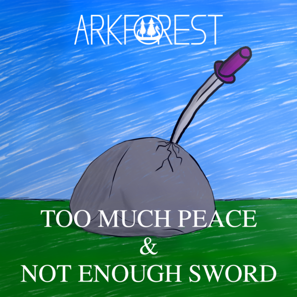 Too Much Peace & Not Enough Sword